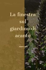 La finestra sul giardino di acanto