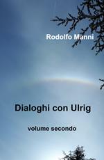 Dialoghi con Ulrig. Vol. 2