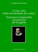 Civitas solis e la transitorietà dei valori. Tommaso Campanella nei percorsi dell'intangibilità