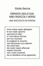 Ornata solo dai miei ridicoli versi. Una raccolta di poesie