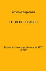 Lu beddu babbu. Poesie in dialetto siciliano anni 1970 -2022