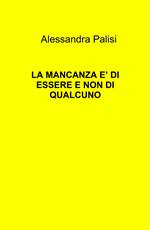 La mancanza è di essere e non di qualcuno