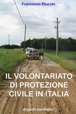 Il volontariato di protezione civile in Italia. Aspetti normativi