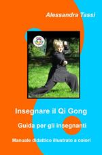 Insegnare il Qigong. Guida per gli insegnanti