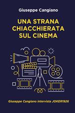 Una strana chiacchierata sul cinema. Giuseppe Cangiano intervista Joker1926