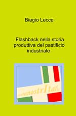 Flashback nella storia produttiva del pastificio industriale