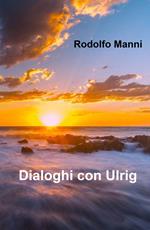 Dialoghi con Ulrig