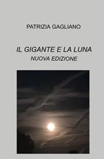 Il gigante e la luna. Storie magiche e surreali. Nuova ediz.