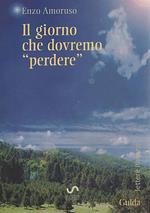 Il giorno che dovremo «perdere»