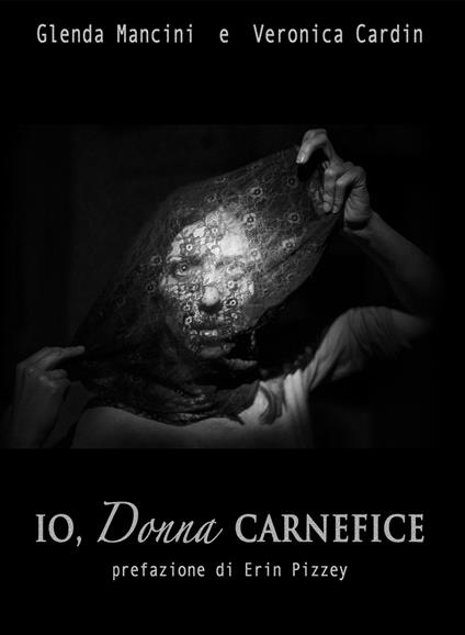 Io, donna carnefice - Glenda Mancini,Veronica Cardin - copertina