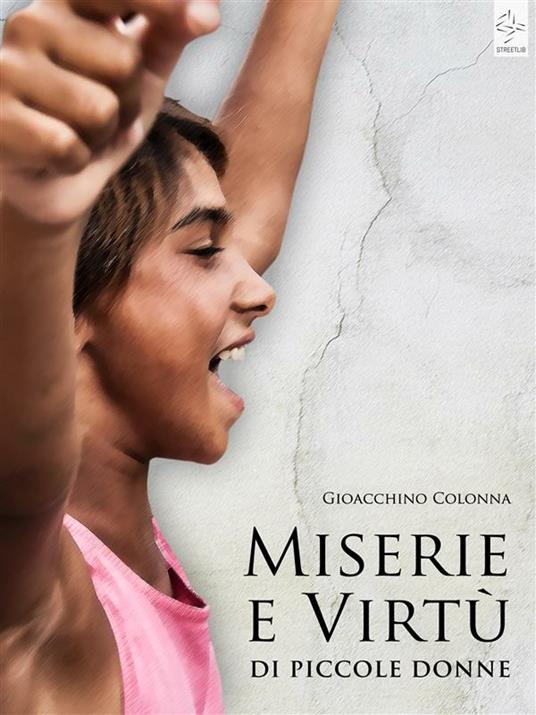 Miserie e Virtù di Piccole Donne - Gioacchino Colonna - ebook