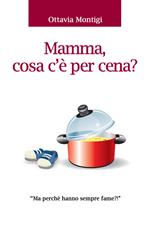 Mamma, cosa c'è per cena