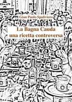 La bagna cauda. Una ricetta controversa