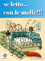 ...Se letto... con le molle!!!...