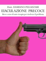 Eiaculazione precoce. Breve corso di auto-terapia per risolvere il problema