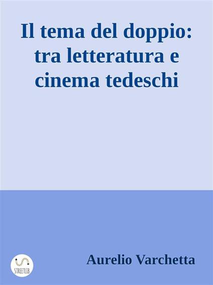 Il tema del doppio: tra letteratura e cinema tedeschi - Aurelio Varchetta - ebook