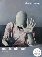 Ma tu chi sei