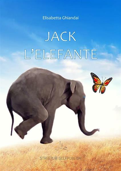 Jack l'elefante - Elisabetta Ghiandai - ebook