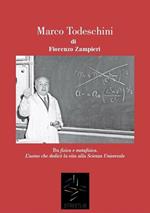 MARCO TODESCHINI - Tra Fisica e Metafisica