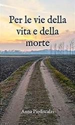 Per le vie della vita e della morte