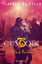 Dark Paradise. Custodi