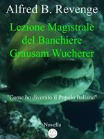 Lezione magistrale del banchiere Grausam Wucherer