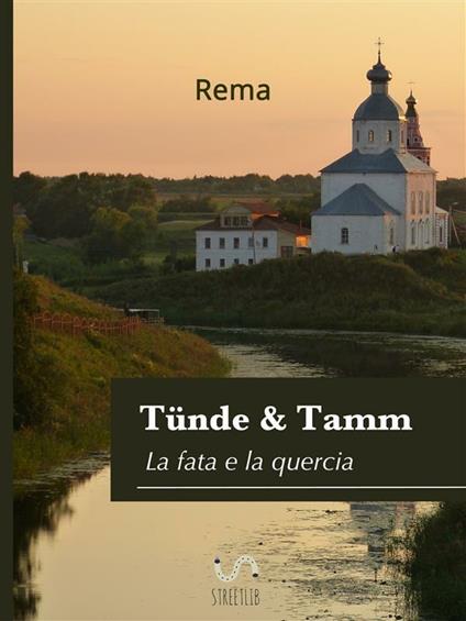 Tünde & Tamm (La fata e la quercia) - Rema - ebook