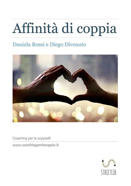 Affinità di coppia - Diego Divenuto,Daniela Rossi - ebook