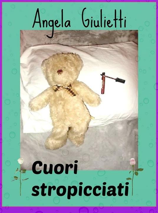 Cuori stropicciati - Angela Giulietti - ebook