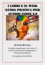 I libri e il web: guida pratica per autori indie 2.0