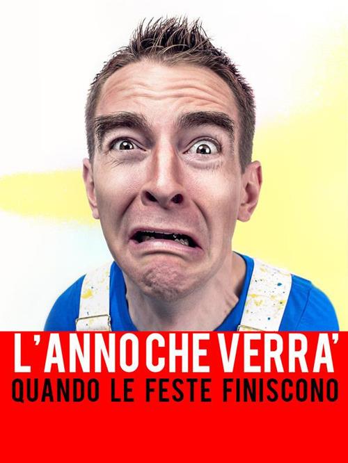 L' anno che verrà. Quando le feste finiscono - Fabio Cicolani - ebook