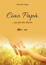 Ciao Papà... un piccolo diario