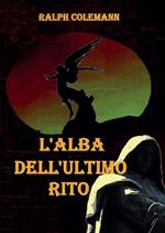 L' alba dell'ultimo rito