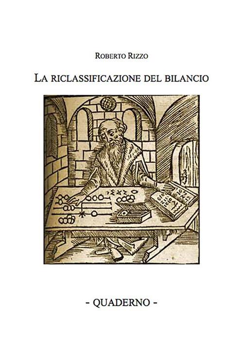 La riclassificazione del bilancio. Quaderno - Roberto Rizzo - ebook