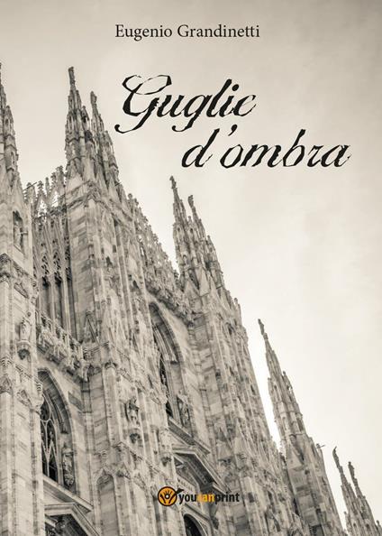 Guglie d'ombra - Eugenio Grandinetti - copertina