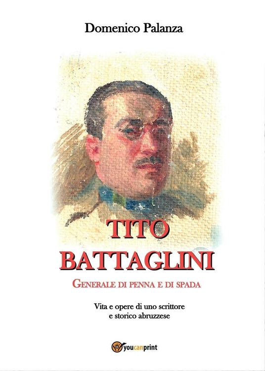 Tito Battaglini Generale di penna e di spada - Domenico Palanza - copertina