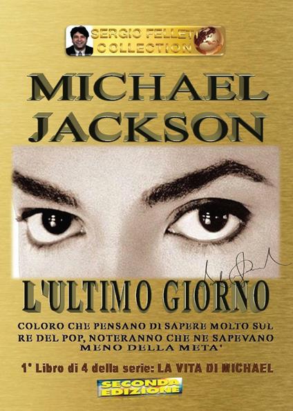 Michael Jackson. Vol. 1: ultimo giorno, L'. - Sergio Felleti - copertina