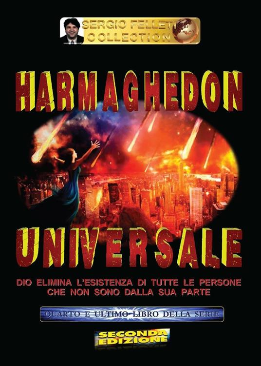 Dio elimina l'esistenza di tutte le persone che non sono dalla sua parte. Harmaghedon universale. Vol. 4 - Sergio Felleti - copertina