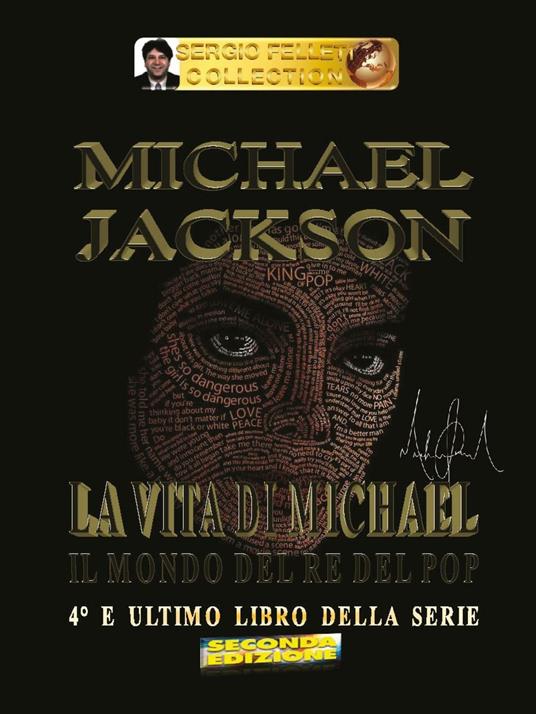 Michael Jackson. Vol. 4: vita di Michael. Il mondo del re del pop, La. - Sergio Felleti - copertina