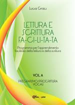 Lettura e scrittura facilitata. Vol. A: Pregrafismo/Prescrittura. Voc ali