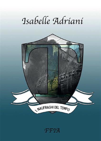 I naufraghi del tempo - Isabelle Adriani - ebook