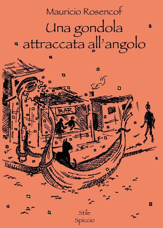 Una gondola attraccata all'angolo - Mauricio Rosencof - copertina