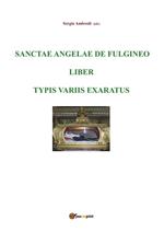 Sanctae Angelae de Fulgineo liber typis variis exaratus