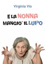 E la nonna mangiò il lupo