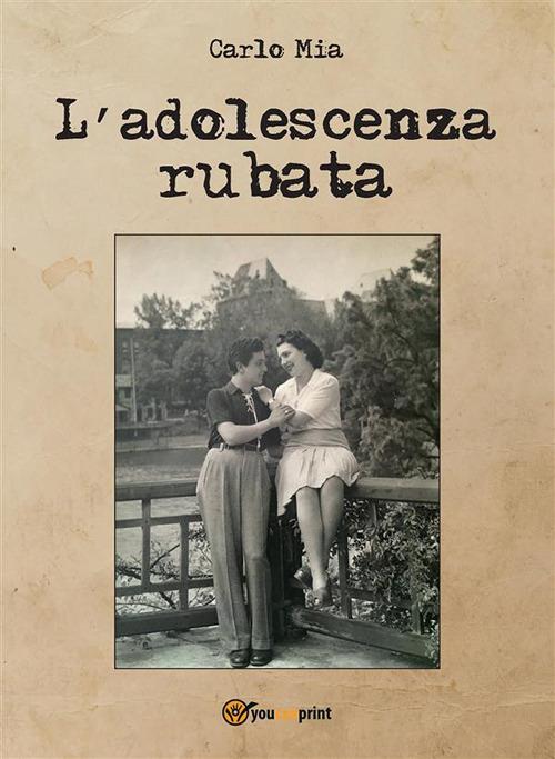 L' adolescenza rubata - Carlo Mia - ebook