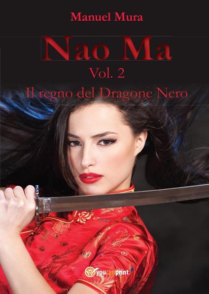 Il regno del dragone nero. Nao Ma. Vol. 2 - Manuel Mura - copertina