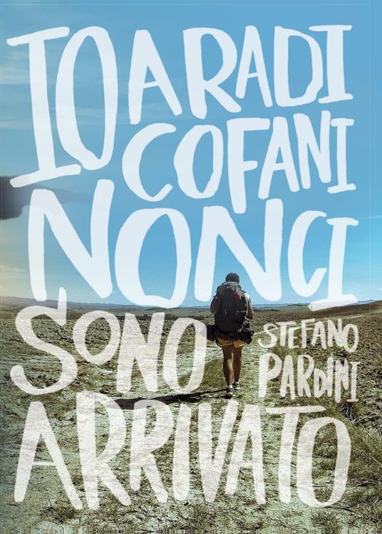 Io, a Radicofani, non ci sono arrivato - Stefano Pardini - copertina