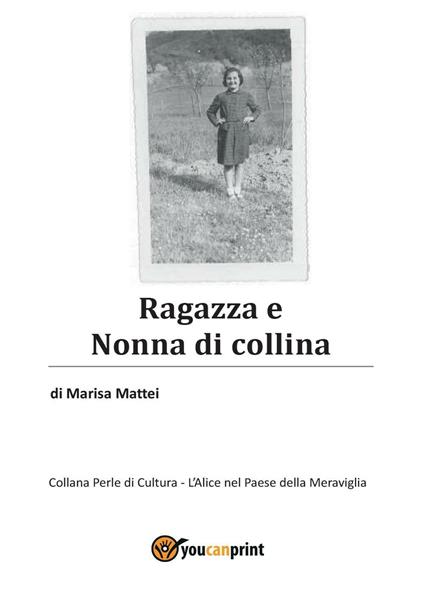 Ragazza e nonna di collina - Marisa Mattei - copertina