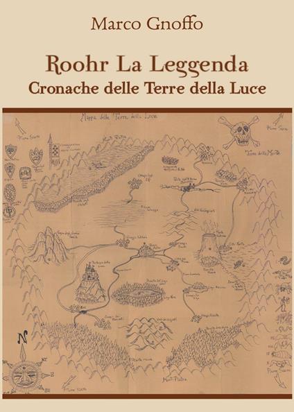 Roohr la leggenda. Cronache delle terre della luce - Marco Gnoffo - copertina