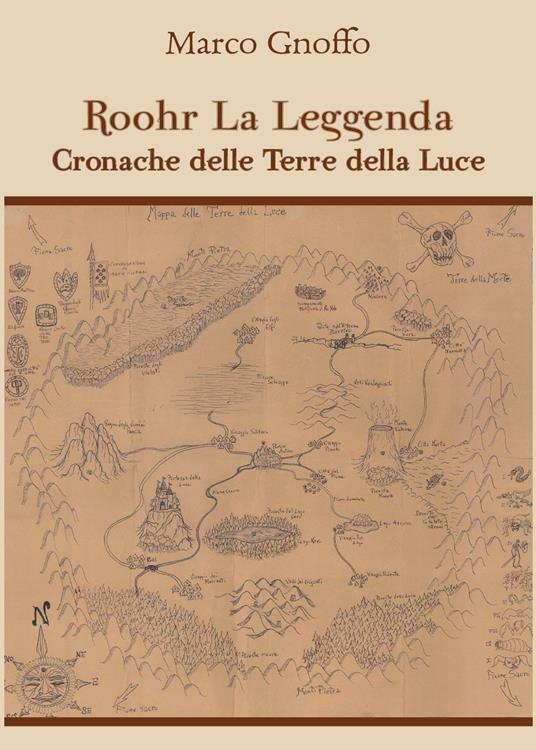 Roohr la leggenda. Cronache delle terre della luce - Marco Gnoffo - copertina